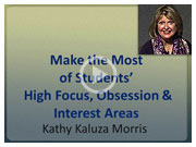 Video: Making the Most of Students' High Focus, Obsession, and Interest Areas